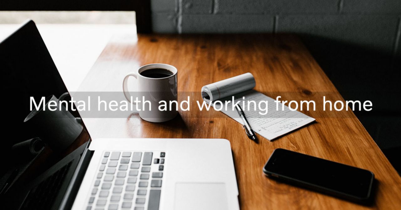 Working better remotely – four ways to improve workplace mental health